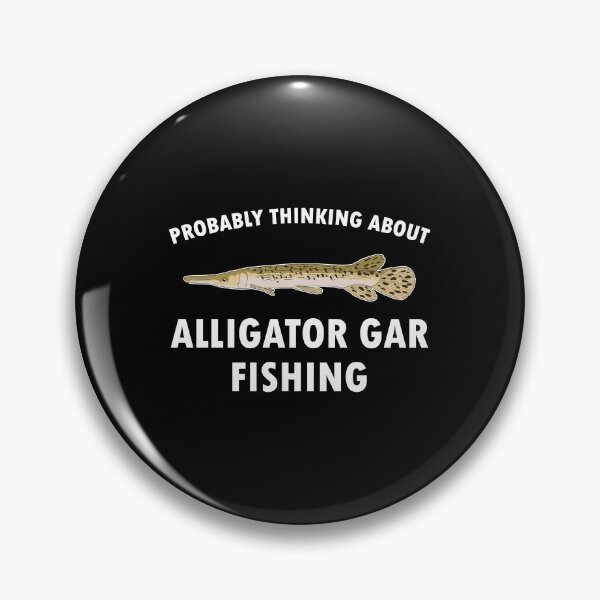 Item preview, Fisherman Quote Thinking About Alligator Gar Fishing print designed and sold by jakehughes2015.
