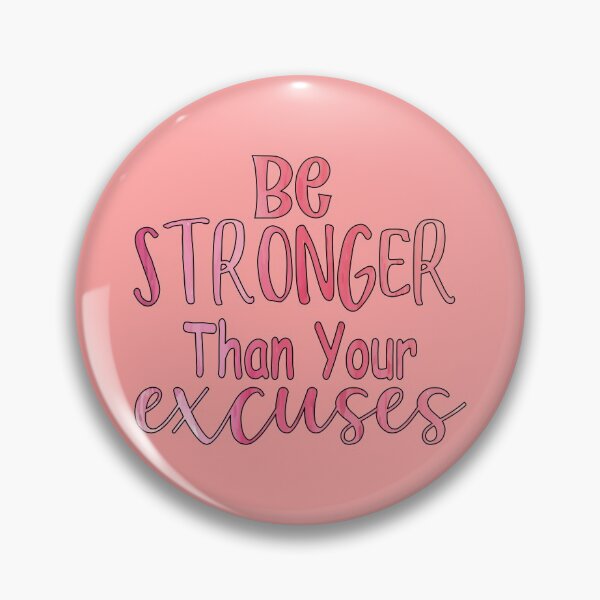 Item preview, Be Stronger Than Your Excuses designed and sold by goodguy53.