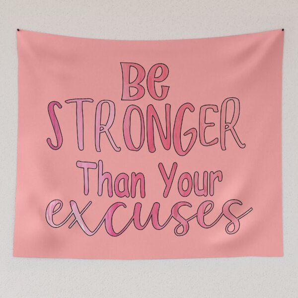 Item preview, Be Stronger Than Your Excuses designed and sold by goodguy53.