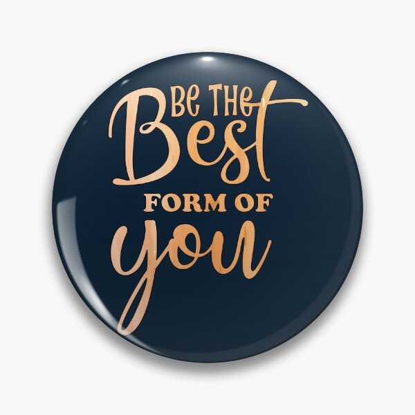Item preview, Be The Best Form Of You designed and sold by goodguy53.