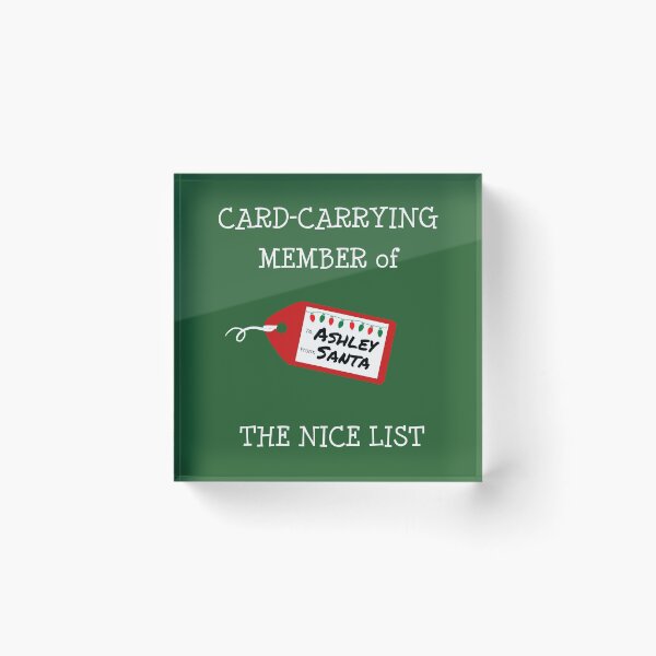 Artikelvorschau, ASHLEY - Card-Carrying Member of The Nice List entworfen und verkauft von IzzyDee-Designs.