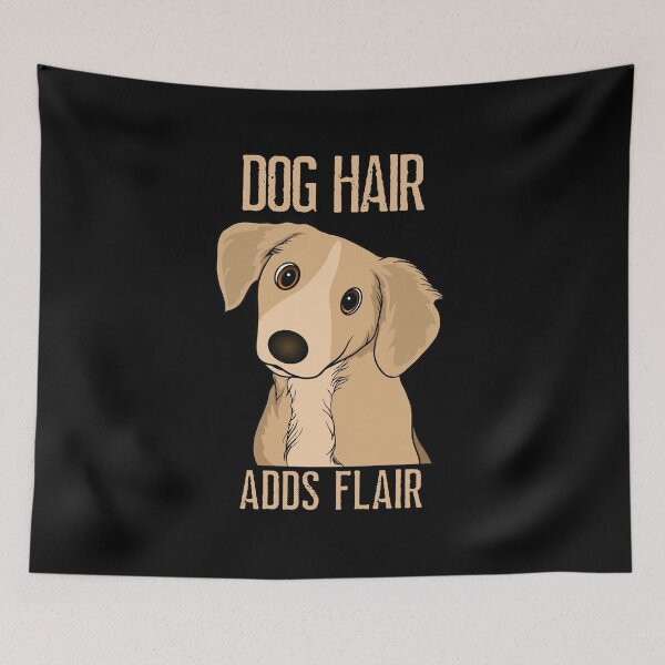 Item preview, Dog Hair Adds Flair, Dog Hair Dont Care, Dog Fur is just sparkle for outfits designed and sold by Orianah.
