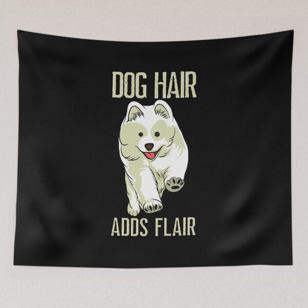 Item preview, Dog Hair Adds Flair, Dog Hair Dont Care, Dog Fur is just sparkle for outfits designed and sold by Orianah.