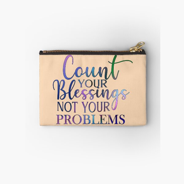 Item preview, Count Your Blessings Not Your Problems  designed and sold by goodguy53.