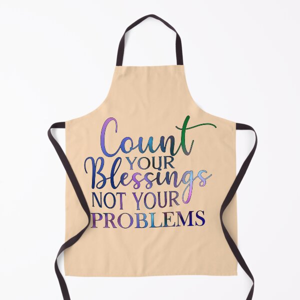 Item preview, Count Your Blessings Not Your Problems designed and sold by goodguy53.