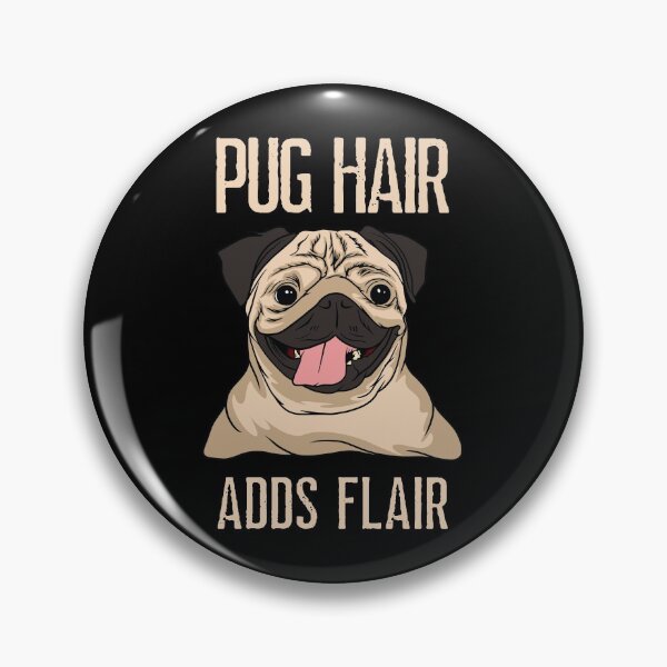 Item preview, Pug Hair Adds Flair, Dog Hair Adds Flair, Dog Hair Dont Care, Dog Fur is just sparkle for outfits designed and sold by Orianah.
