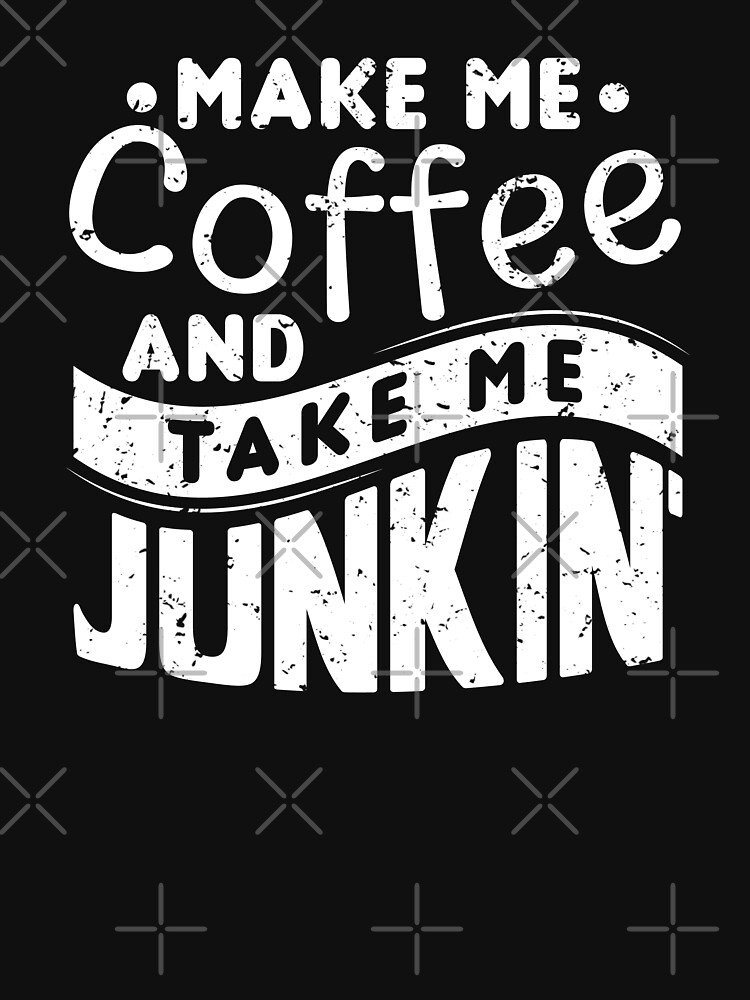 Make Me Coffee and Take Me Junkin' V-Neck T-Shirt, Black