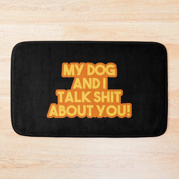 Item preview, My Dog And I Talk Sh*t About You! Gift designed and sold by TTFMerch.