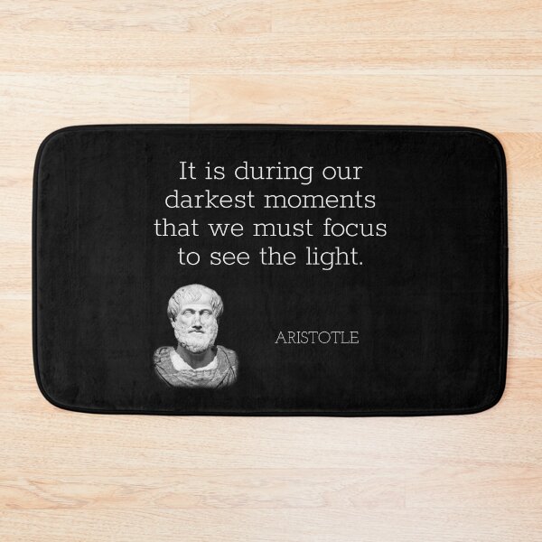 Item preview, aristotle | quotes | it is during our darkest moments that we must focus to see the light designed and sold by cocoCabot.