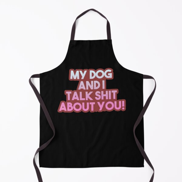 Item preview, My Dog And I Talk Sh*t About You! Gift designed and sold by TTFMerch.