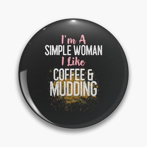 Item preview, I'm A Simple Woman I Like Coffee & Mudding Off Roading Gift designed and sold by EricJP.