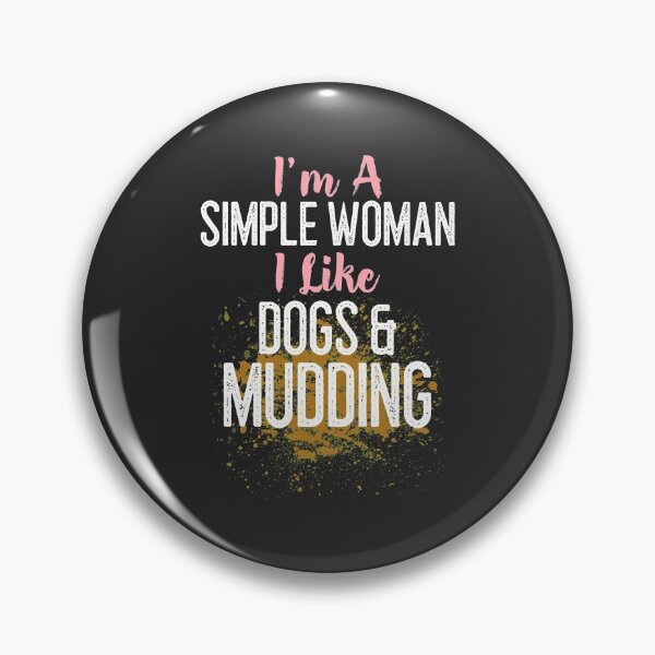 Item preview, I'm A Simple Woman I Like Dogs & Mudding Off Roading Gift designed and sold by EricJP.