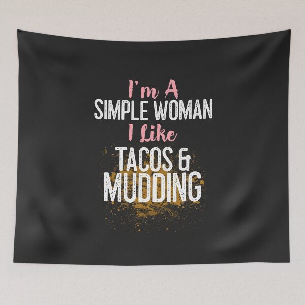 Item preview, I'm A Simple Woman I Like Tacos & Mudding Off Roading Gift designed and sold by EricJP.