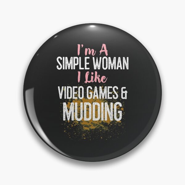 Item preview, I'm A Simple Woman I Like Video Games & Mudding Off Roading Gift designed and sold by EricJP.