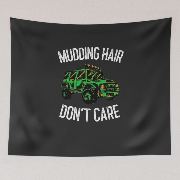 Item preview, Mudding Hair Don't Care Off Roading Gift designed and sold by EricJP.