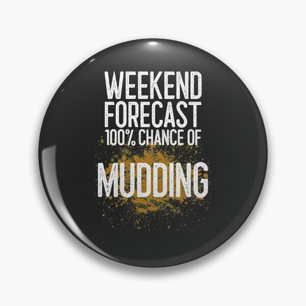 Item preview, Weekend Forecast 100% Chance Of Mudding Off Roading Gift designed and sold by EricJP.