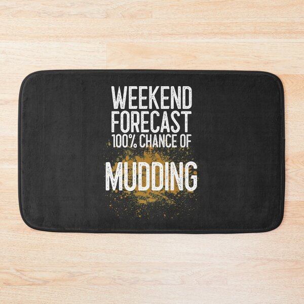 Item preview, Weekend Forecast 100% Chance Of Mudding Off Roading Gift designed and sold by EricJP.