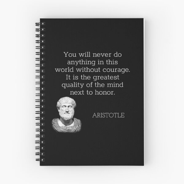 Item preview, aristotle | quotes | you will never do anything in this world without courage. it is the greatest quality of the mind next to honor. designed and sold by cocoCabot.