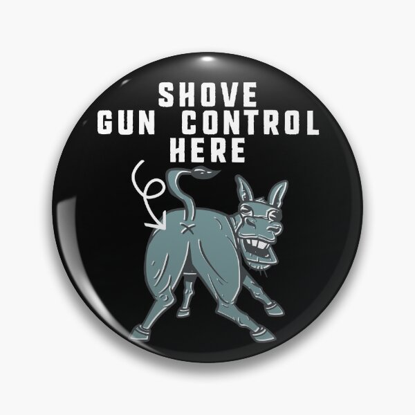 Item preview, Shove Gun Control Here Donkey Ass Second Amendment Gear designed and sold by DynamicDesign.
