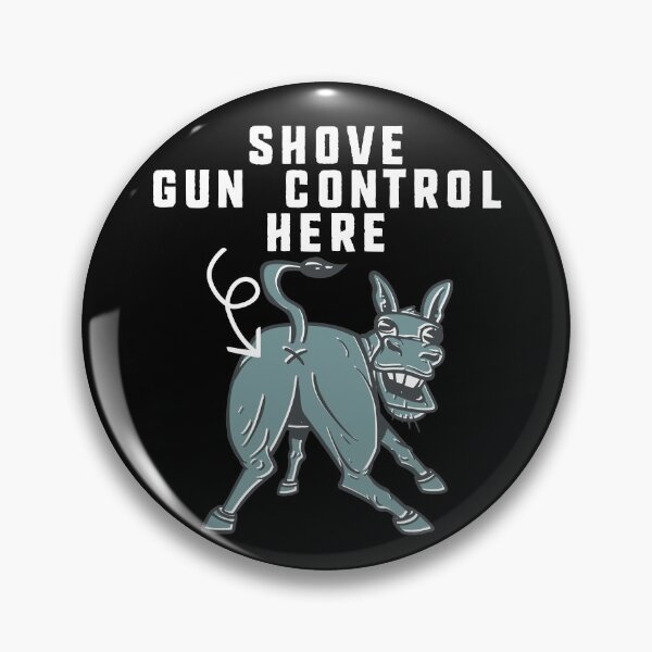 Item preview, Shove Gun Control Here Donkey Ass Second Amendment Gear designed and sold by DynamicDesign.