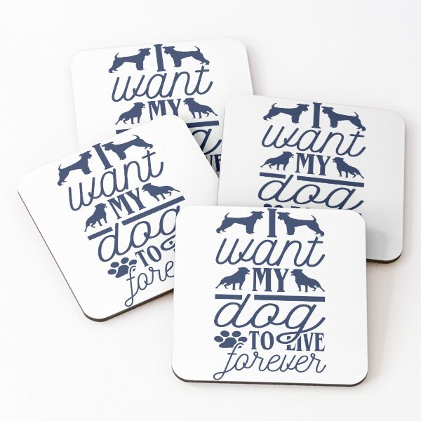Item preview, I Want My Dog To Live Forever - Quotes About Dogs designed and sold by VikGen.