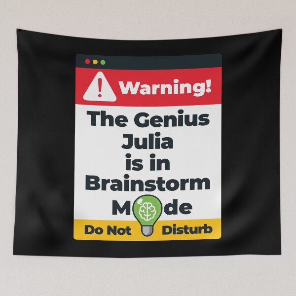 Item preview, Julia Name - Warning The Genius Julia is in Brainstorm Mode designed and sold by elhefe.