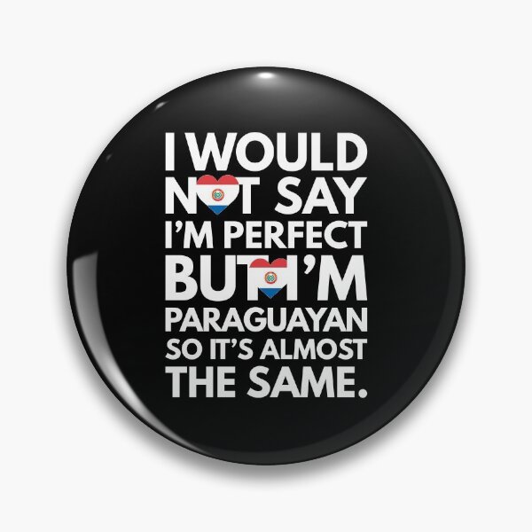 Item preview, I would not say I am Perfect - But I am Paraguayan from Paraguay designed and sold by elhefe.
