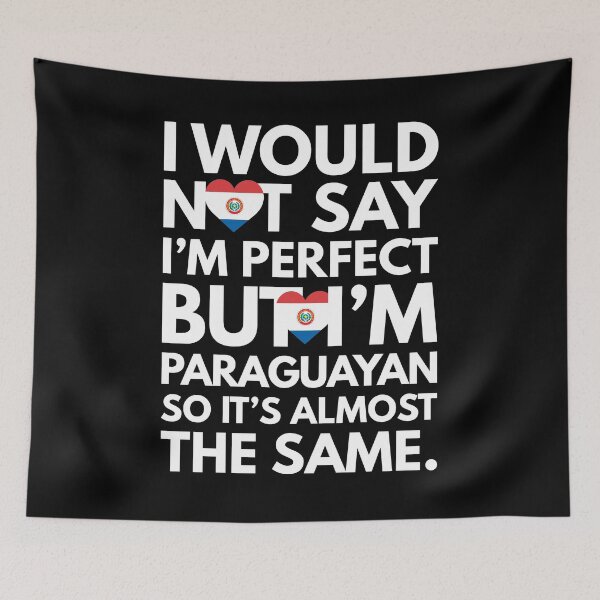 Item preview, I would not say I am Perfect - But I am Paraguayan from Paraguay designed and sold by elhefe.