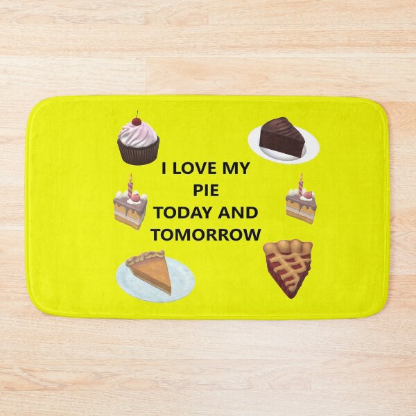 Item preview, I Love My Pie Today And Tomorrow designed and sold by MottoDigging.