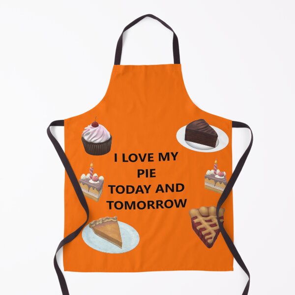 Item preview, I Love My Pie Today And Tomorrow designed and sold by MottoDigging.