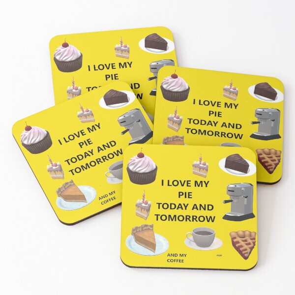 Item preview, I Love My Pie Today And Tomorrow And My Coffee And designed and sold by MottoDigging.
