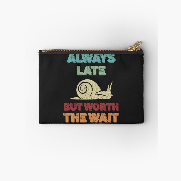 Item preview, Always Late But Worth the Wait Snail designed and sold by MeowsAndMakes.
