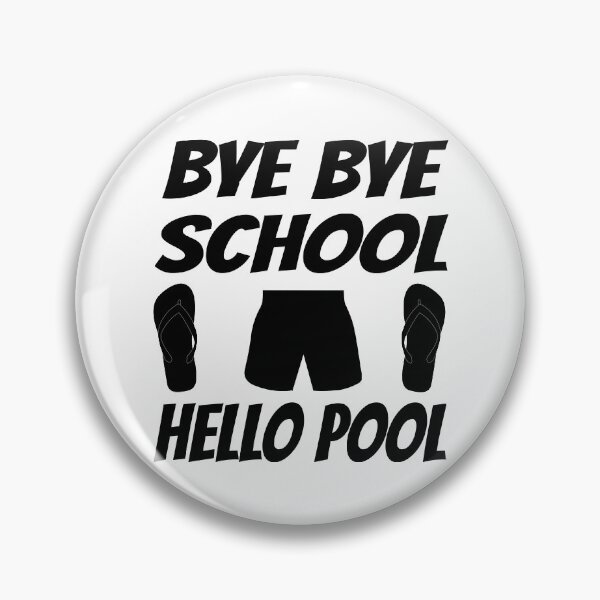 Item preview, Bye Bye School Hello Pool designed and sold by superdumb70.