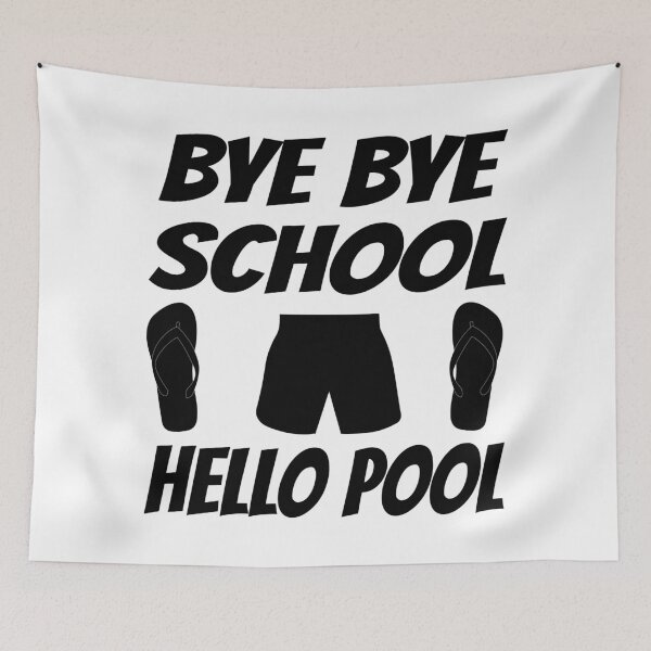 Item preview, Bye Bye School Hello Pool designed and sold by superdumb70.