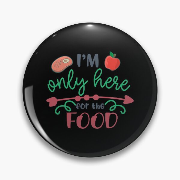 Item preview, I'm Only Here For The Food designed and sold by Phorase.