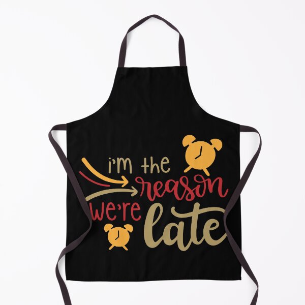 Item preview, I'm The Reason We're Late designed and sold by Phorase.