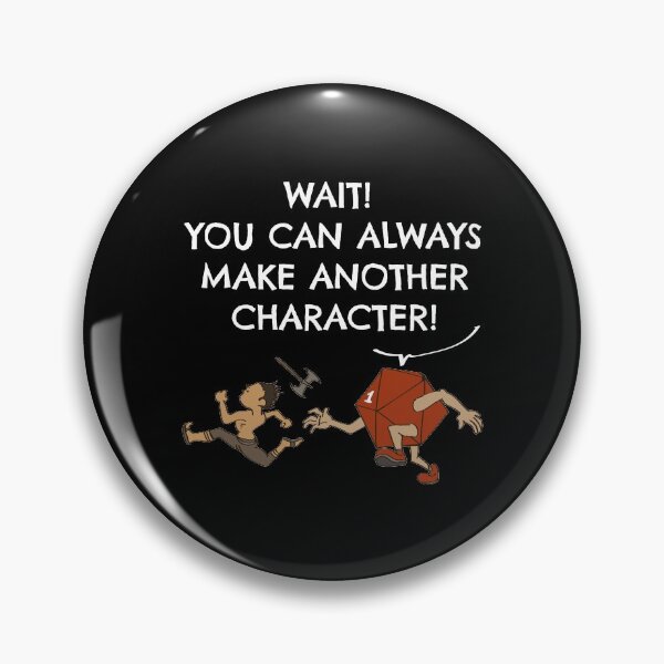 Item preview, Funny You Can Always Make Another Character D20 Dice designed and sold by pixeptional.