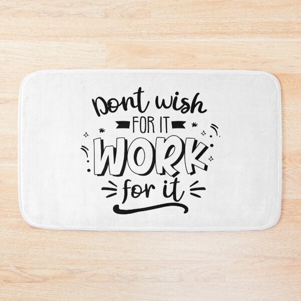 Item preview, Don't Wish For It Work For It designed and sold by Phorase.