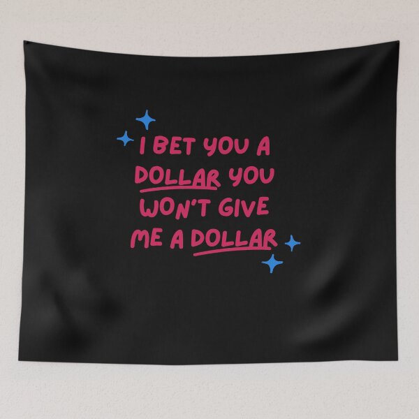 Item preview, Betting - I bet you a dollar you will give me a dollar designed and sold by Click-Like.