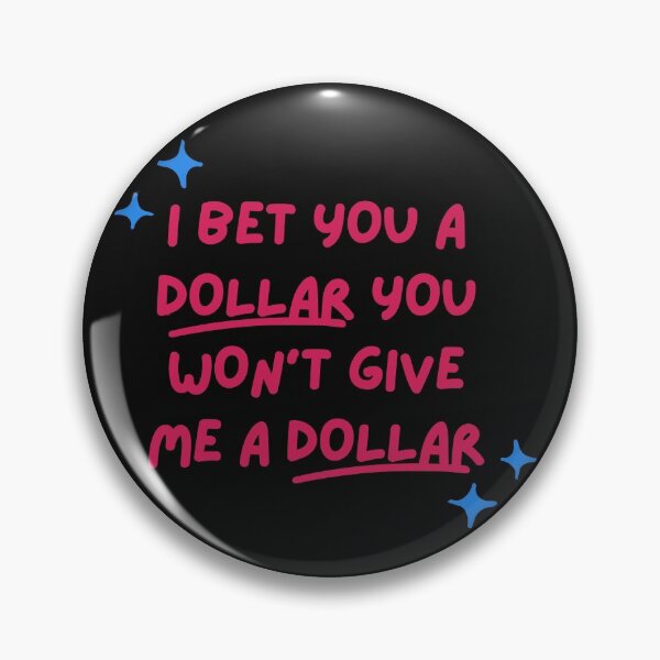 Item preview, Betting - I bet you a dollar you will give me a dollar designed and sold by Click-Like.