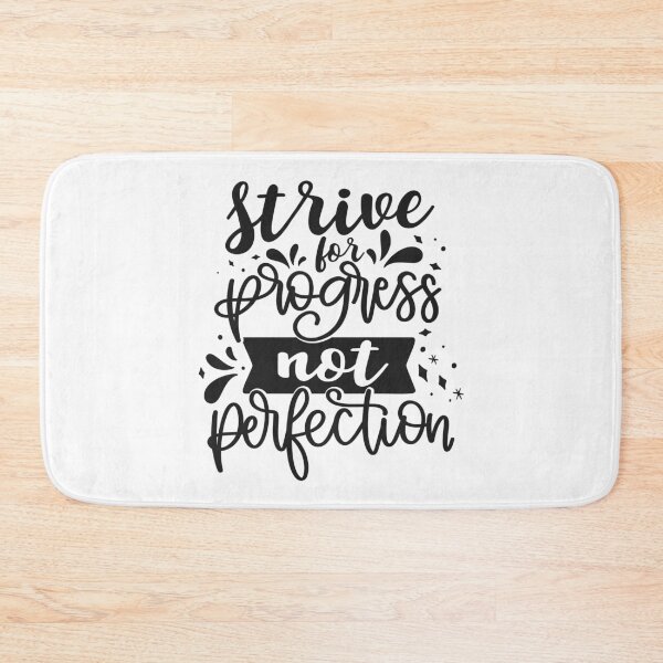 Item preview, Strive For Progress Not Perfection  designed and sold by Phorase.