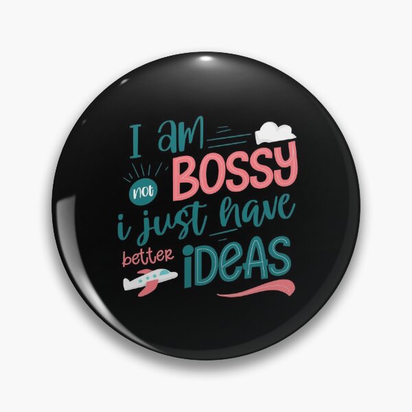 Item preview, I Am Not Bossy I Just Have Better Ideas designed and sold by Phorase.