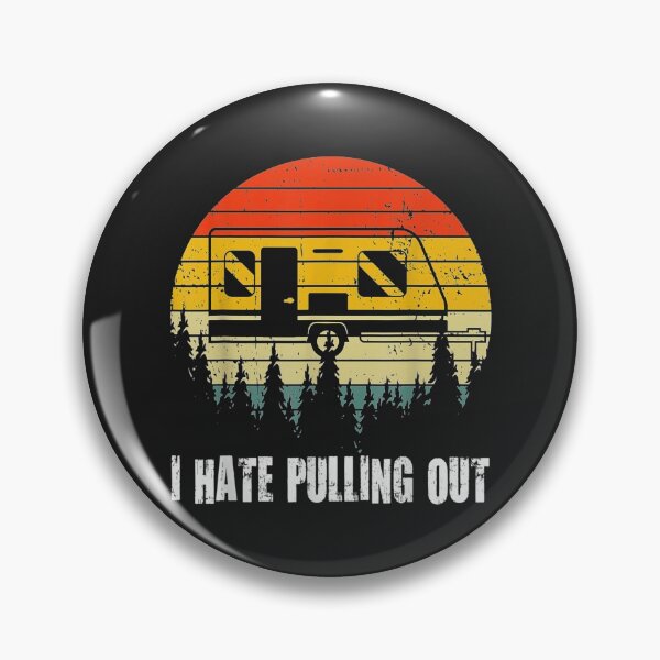 Item preview, Funny Camping I Hate Pulling Out Retro Travel Trailer TShirt0 designed and sold by pennyzella.