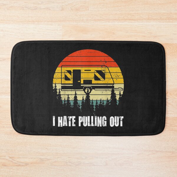 Item preview, Funny Camping I Hate Pulling Out Retro Travel Trailer TShirt0 designed and sold by pennyzella.