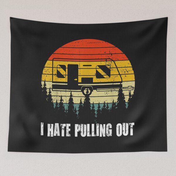 Item preview, Funny Camping I Hate Pulling Out Retro Travel Trailer TShirt0 designed and sold by pennyzella.
