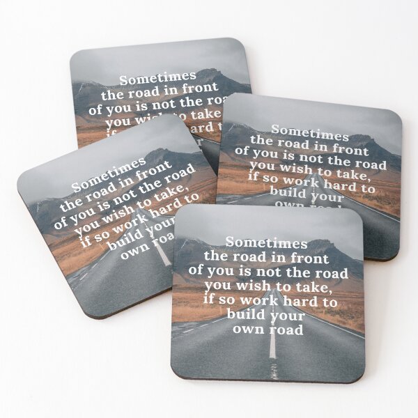 Item preview, Inspirational quote; Sometimes the road in front of you is not the road you wish to take, if so work hard to build your own road designed and sold by Anna  Huijgen.