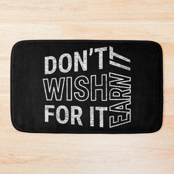 Item preview, Don't wish for it earn it - Motivational Quote - White Text designed and sold by DrawingBoard.