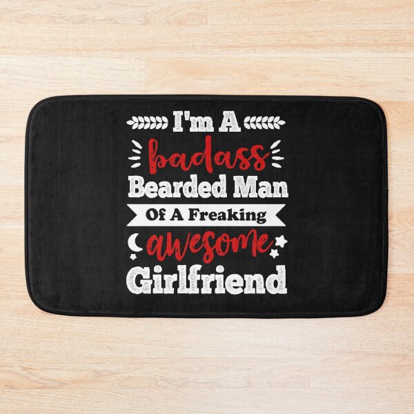Item preview, I'm A Badass Bearded Man Of A Freaking Awesome Girlfriend designed and sold by jacjac2121.