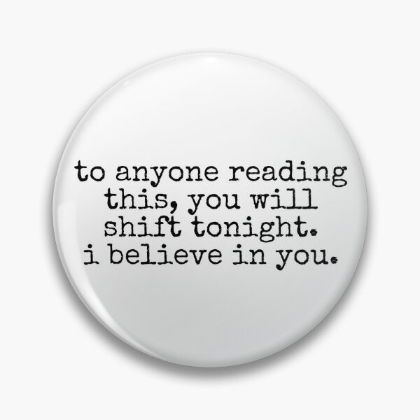 Item preview, to anyone reading this, you will shift tonight. i believe in you - shifting stickers designed and sold by letterinee.