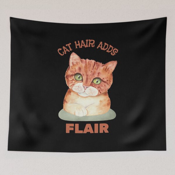 Item preview, Cat Hair Adds Flair, Cat Hair Dont Care, Cat Fur is just Glitter to enhance our outfits! designed and sold by Orianah.